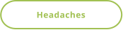 Headaches