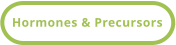 Hormones & Precursors