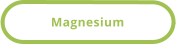 Magnesium