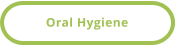 Oral Hygiene