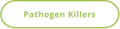 Pathogen Killers