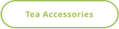 Tea Accessories