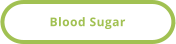 Blood Sugar