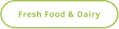 Fresh Food & Dairy