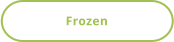 Frozen
